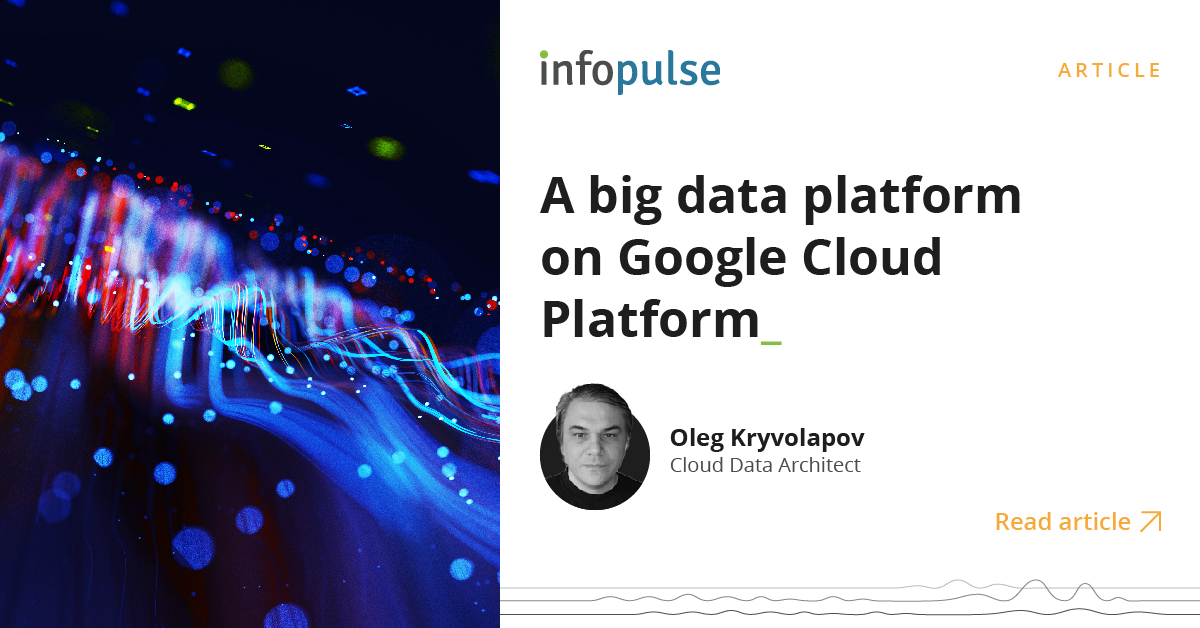 How To Build A Big Data Platform On Google Cloud